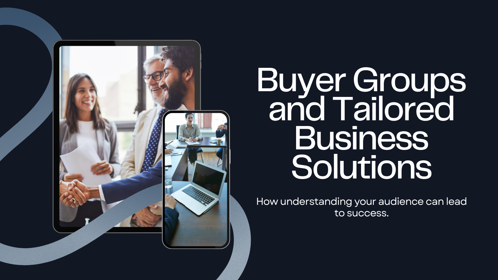 Optimizing Engagement: How Buyers & Buyer Groups Drive Tailored Business Solutions