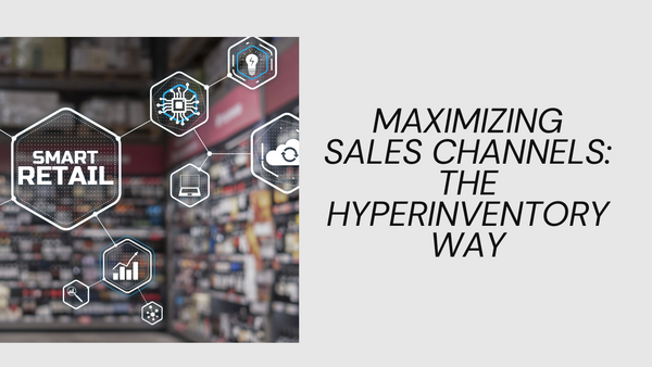 Creating Sales Channels with HyperInventory for Enhanced Reach and Revenue