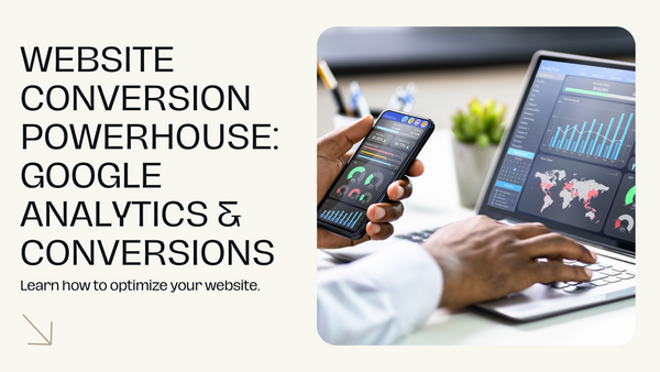 Turn Visitors into Customers: Google Analytics & Conversions Guide