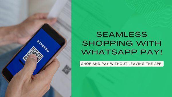 WhatsApp Commerce: Sell and accept payments on WhatsApp